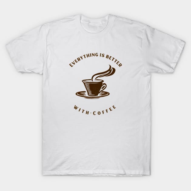 Everything Is Better With Coffee T-Shirt by Journees